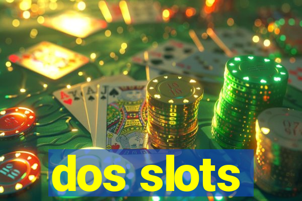 dos slots